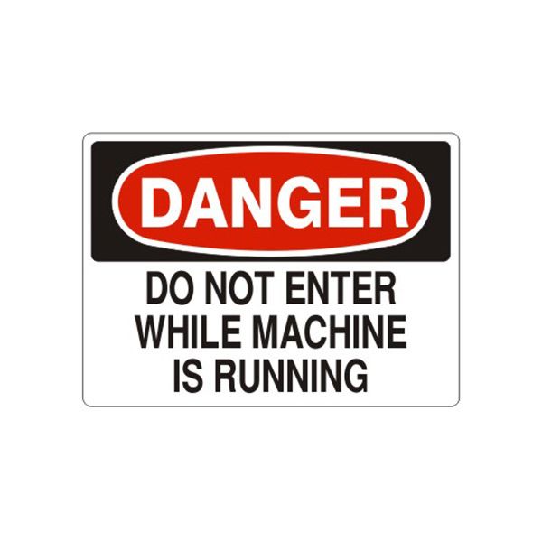 Danger Do Not Enter While Machine Is Running sign, Aluminum (.040), 7X10