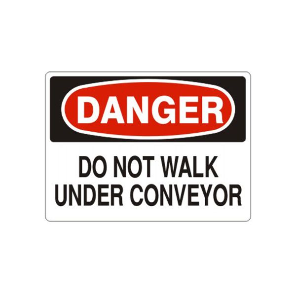 Danger: Do Not Walk Under Conveyor, Plastic (.040), 7X10